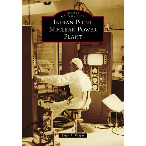 Indian Point Nuclear Power Plant - Paperback
