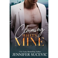 Claiming What's Mine: A Forbidden, Forced Proximity Enemies-to-Lovers Romantic Suspense Novel - Paperback
