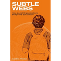 Subtle Webs: How Local Organizations Shape Us Education - Paperback