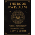 The Book of Wisdom: Unlock the Hidden Truths of Reality, of Symbols, and Sovereignty They Never Taught You - Paperback
