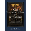 Old Testament Law for Christians: Original Context and Enduring Application - Paperback