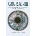 Stories of the Other Medicine: Curiosities About Iridology and Acupuncture - Paperback