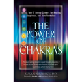 The Power of Chakras: Unlock Your 7 Energy Centers for Healing, Happiness and Transformation - Paperback