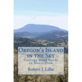 Oregon's Island in the Sky: Geology Road Guide to Marys Peak - Paperback