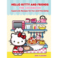 Hello Kitty and Friends: The Cookbook: Supercute Recipes for Fun and Friendship - Hardcover