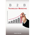 B2B Technology Marketing - Paperback