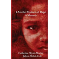 I Am the Product of Rape: A Memoir - Paperback
