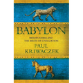 Babylon: Mesopotamia and the Birth of Civilization - Paperback