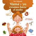 Mamá Y Yo Estamos Hasta El Moño / Mom and I Are Up to Here - Hardcover