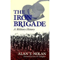 The Iron Brigade: A Military History - Paperback