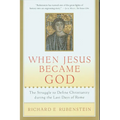 When Jesus Became God: The Struggle to Define Christianity During the Last Days of Rome - Paperback