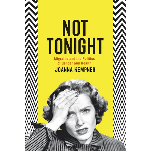 Not Tonight: Migraine and the Politics of Gender and Health - Paperback