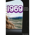 1969: A Brief and Beautiful Trip Back - Paperback