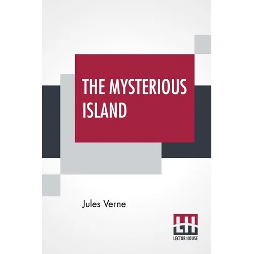 The Mysterious Island: With A Map Of The Island And A Full Glossary, Translated By Stephen W. White - Paperback