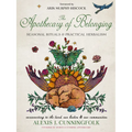 The Apothecary of Belonging: Seasonal Rituals and Practical Herbalism - Hardcover