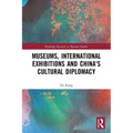 Museums, International Exhibitions and China's Cultural Diplomacy - Paperback