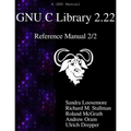 GNU C Library 2.22 Reference Manual 2/2 - Paperback