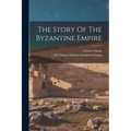 The Story Of The Byzantine Empire - Paperback