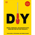 DIY: Repair, Renovate, and Decorate with Over 450 Step-By-Step Projects - Hardcover