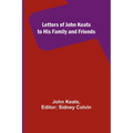 Letters of John Keats to His Family and Friends - Paperback