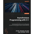 Asynchronous Programming with C++: Build blazing-fast software with multithreading and asynchronous programming for ultimate efficiency - Paperback