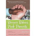 Brown Babies Pink Parents - Paperback