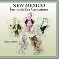 New Mexico Territorial Era Caricatures - Paperback