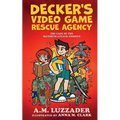 Decker's Video Game Rescue Agency: The Case of the Maximum-Attack Zombies - Paperback