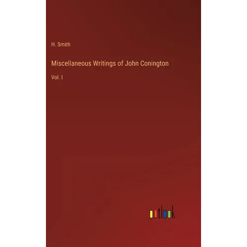 Miscellaneous Writings of John Conington: Vol. I - Hardcover