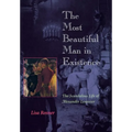 The Most Beautiful Man in Existence: The Scandalous Life of Alexander Lesassier - Hardcover