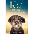 Kat the Dog: The remarkable tale of a rescued Spanish water dog - Paperback
