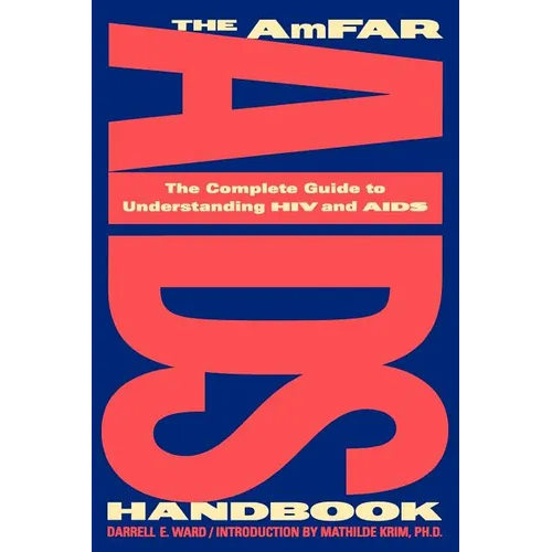 The Amfar AIDS Handbook: The Complete Guide to Understanding HIV and AIDS - Paperback