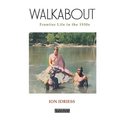 Walkabout: Frontier Life in the 1930s - Paperback