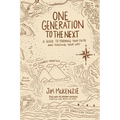 One Generation to the Next: A Guide to Forming Your Faith and Finding Your Way - Paperback
