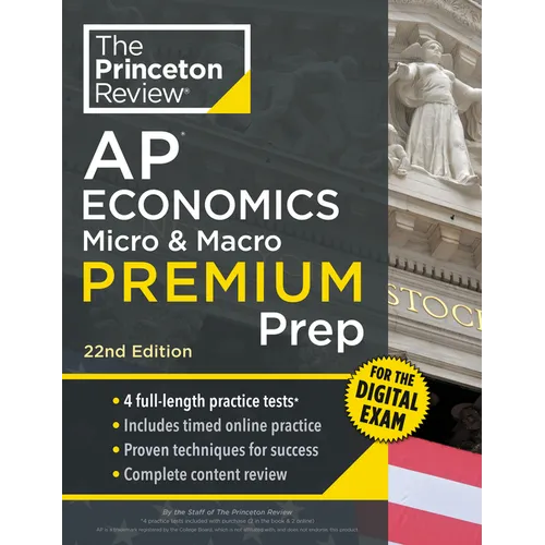 Princeton Review AP Economics Micro & Macro Premium Prep, 22nd Edition: 4 Practice Tests + Digital Practice Online + Content Review - Paperback