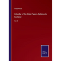Calendar of the State Papers, Relating to Scotland: Vol. II - Paperback