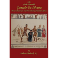 Life of the Venerable Goncalo Da Silveira: Pioneer Missionary and Proto-Martyr of South Africa - Paperback