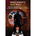 What Doesn't Kill You: Beyond the Morbid Thoughts in Search of God's Purpose for Me - Hardcover