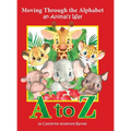 Moving Through the Alphabet an Animal's Way A to Z - Hardcover