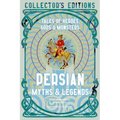 Persian Myths & Legends: Tales of Heroes, Gods & Monsters - Hardcover