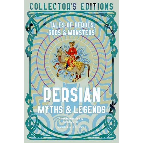 Persian Myths & Legends: Tales of Heroes, Gods & Monsters - Hardcover