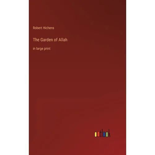 The Garden of Allah: in large print - Hardcover