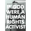 If God Were a Human Rights Activist - Paperback