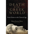 Death in the Greek World: From Homer to the Classical Age Volume 44 - Paperback
