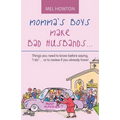 Momma's Boys Make Bad Husbands...: Things You Need to Know Before Saying, "I Do"... or to Review If You Already Have! - Paperback