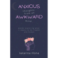 Anxious Thoughts from an Awkward Mind - Paperback