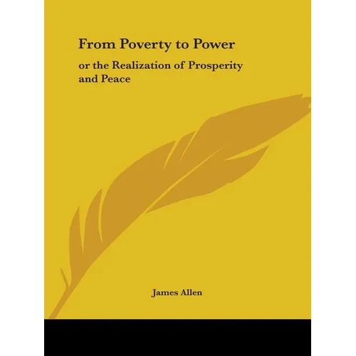 From Poverty to Power: Or the Realization of Prosperity and Peace - Paperback