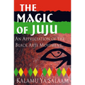 The Magic of Juju: An Appreciation of the Black Arts Movement - Paperback