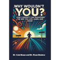 Why Wouldn't You?: How Curiosity Can Transform the Way You Live, Learn, and Grow - Hardcover