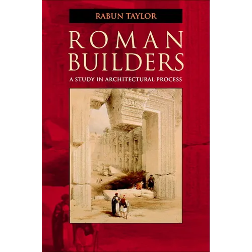 Roman Builders: A Study in Architectural Process - Paperback